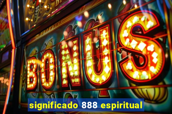 significado 888 espiritual